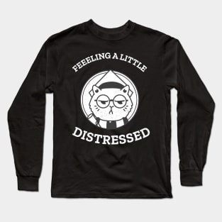 Feeling a little distressed Long Sleeve T-Shirt